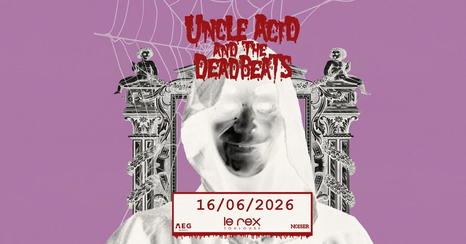 UNCLE ACID & THE DEADBEATS + Guest à Le Rex de Toulouse, Toulouse